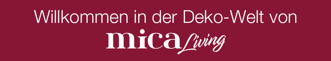 Willkommen in der Deko-Welt von MICA Living