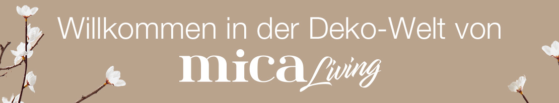 Willkommen in der Deko-Welt von MICA Living